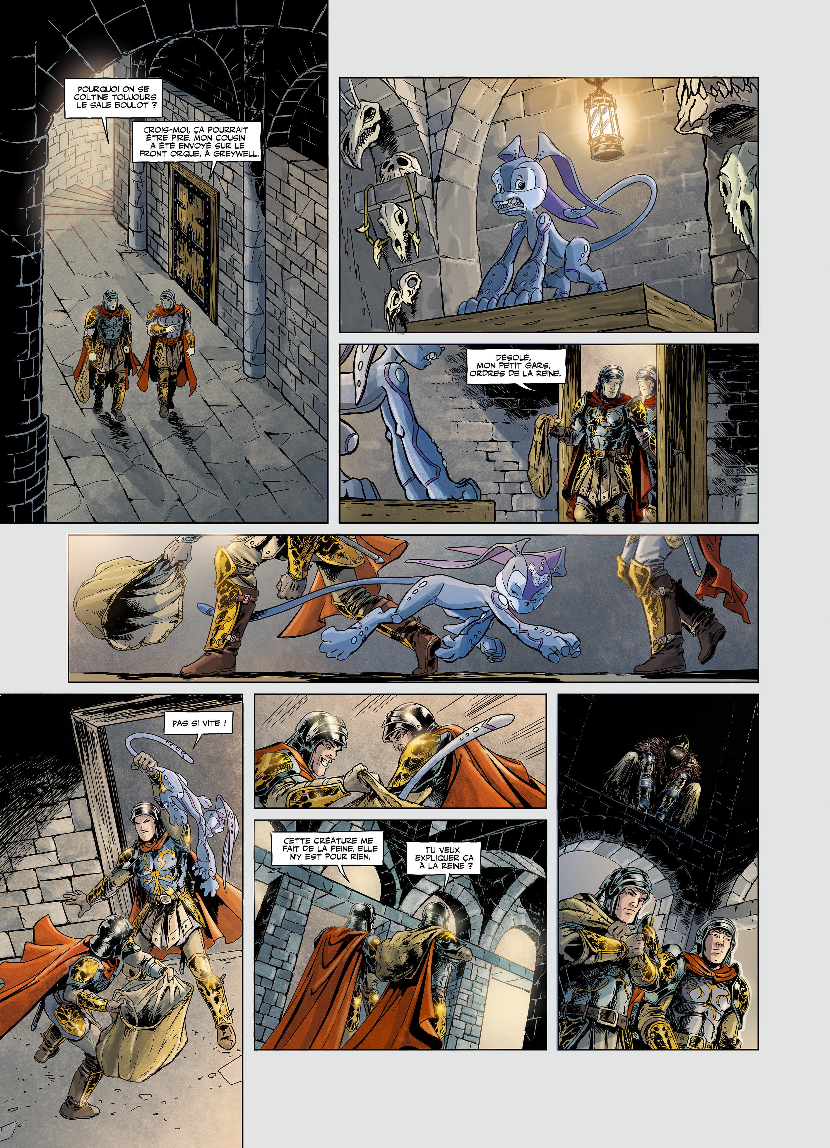 POURQUOI ON SE COLTINE TOUJOURS LE SALE BOULOT ? CROIS-MOI, CA POURRAIT ÊTRE PIRE. MON COUSIN A ÉTÉ ENVOYÉ SUR LE FRONT ORQUE, A GREYWELL. DÉSOLÉ, MON PETIT GARS, ORDRES DE LA REINE. PAS SI VITE ! CETTE CRÉATURE ME FAIT DE LA PEINE. ELLE TU VEUX N'Y EST POUR RIEN. EXPLIQUER CA A LA REINE ?