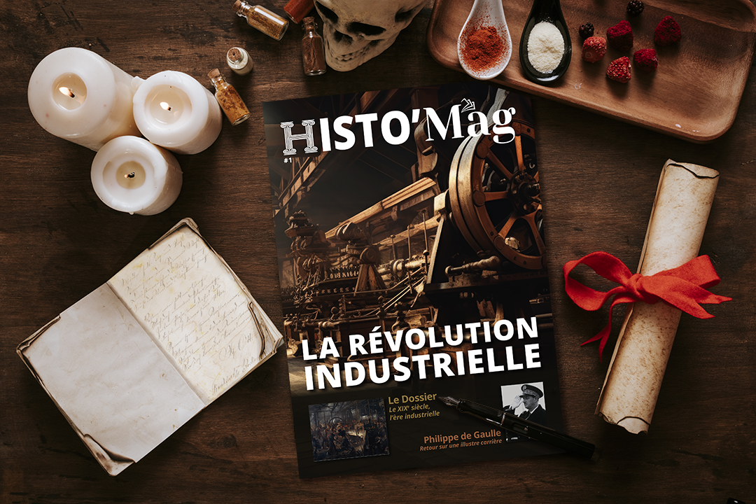 HISTO'Mag LA RÉVOLUTION INDUSTRIELLE Le Dossier Le XIX industrielle Philippe de Gaulle sur