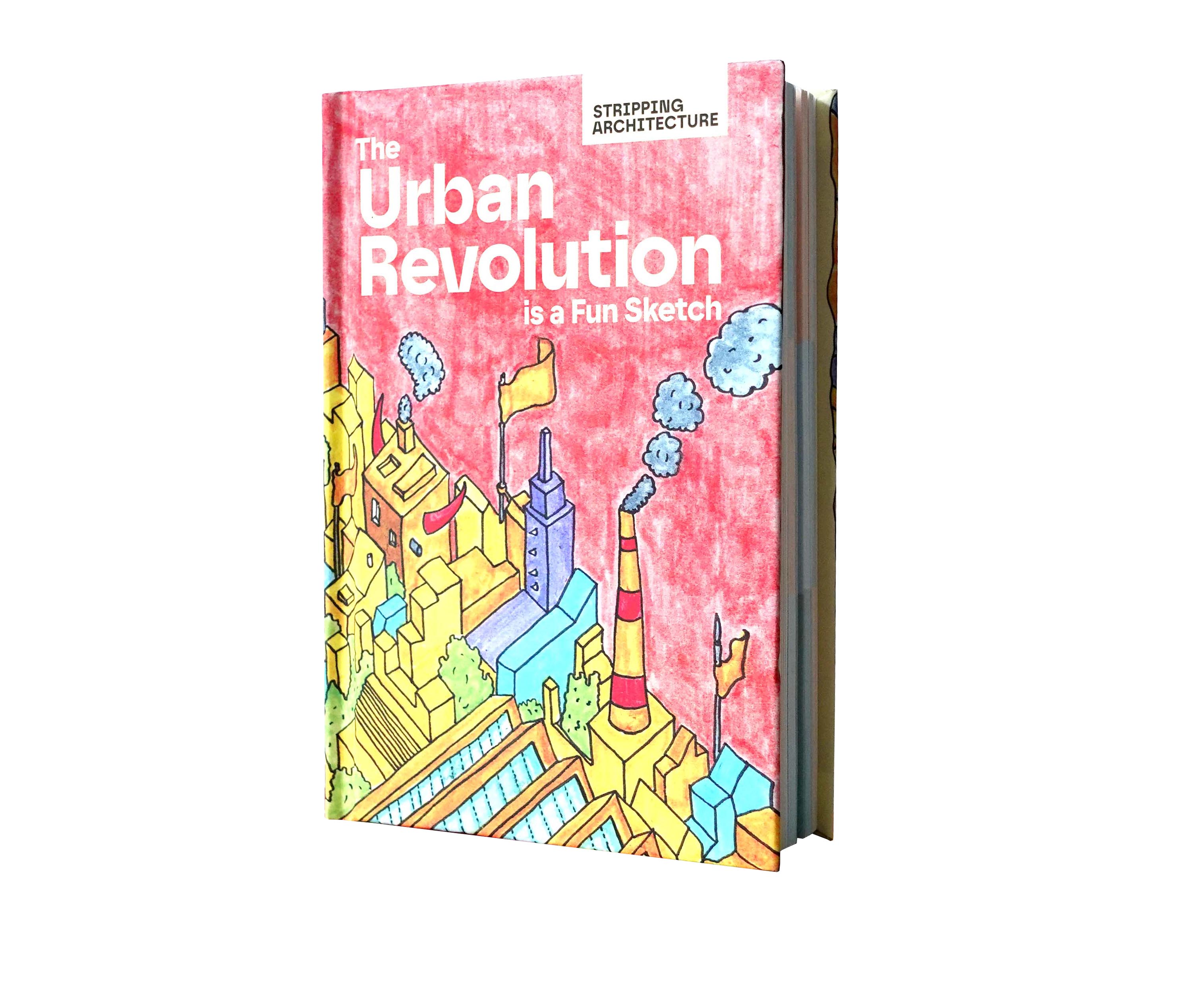 The Urban Revolution is a Fun Sketch - HARDCOVER PREMIUM