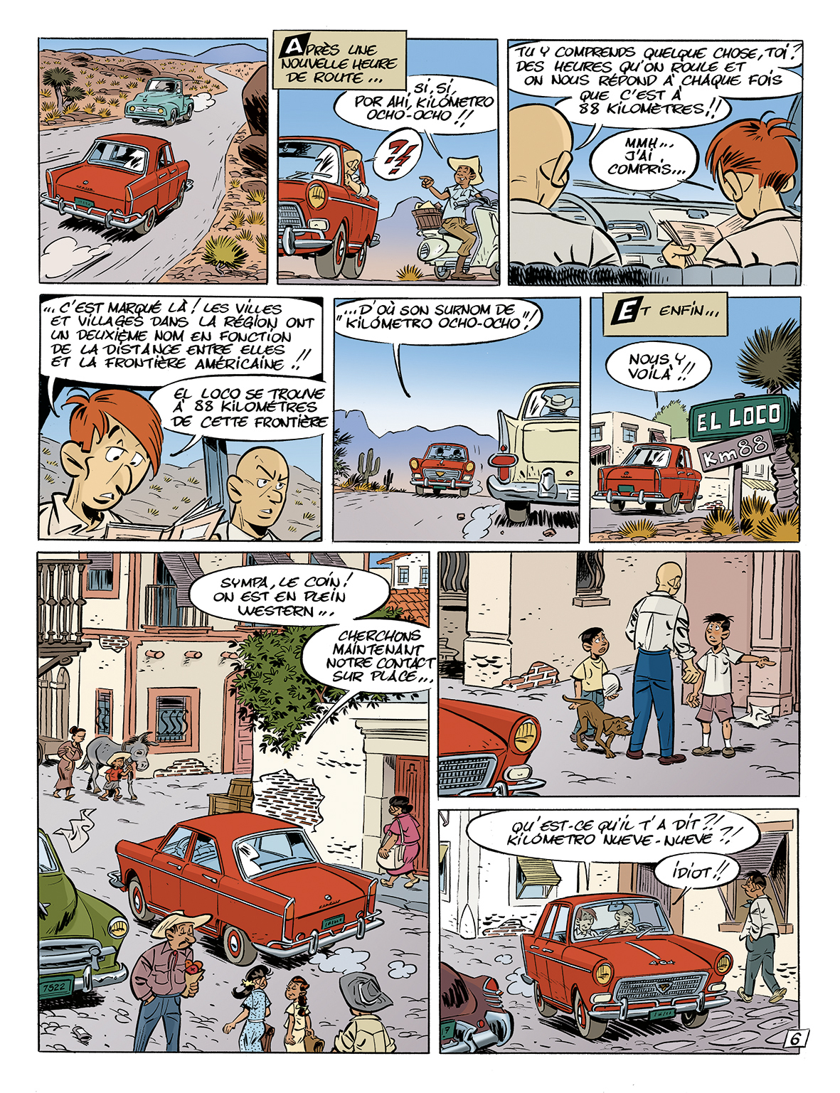 APRÈS TU Y COMPRENDS QUELQUE CHOSE, NOUVELLE HEURE DES HEURES QU'ON ROULE ET DE ROUTE ... SI, ON NOUS RÉPOND A' CHAQUE FOiS POR QUE C'EST OCHO-OCHO !! 88 MMH J'Ai COMPRIS " C'EST MARQUÉ où SON SURNOM DE E T ET DANS LA RÉGION ONT OCHO-OCHO UN DEUXIÈME NOM EN FONCTION DE LA ENTRE ELLES ET LA FRONTiÈRE !! NOUS EL LOCO SE TROUNE A 88 KiLOMÉTRES DE CETTE FRONTiÈRE km88 SYMPA, LE ON EST EN PLEIN WESTERN CHERCHONS MAINTENANT NOTRE CONTACT SUR PLACE QU'EST-CE T' A ?! NUEVE-NUEVE ?! 7522 6