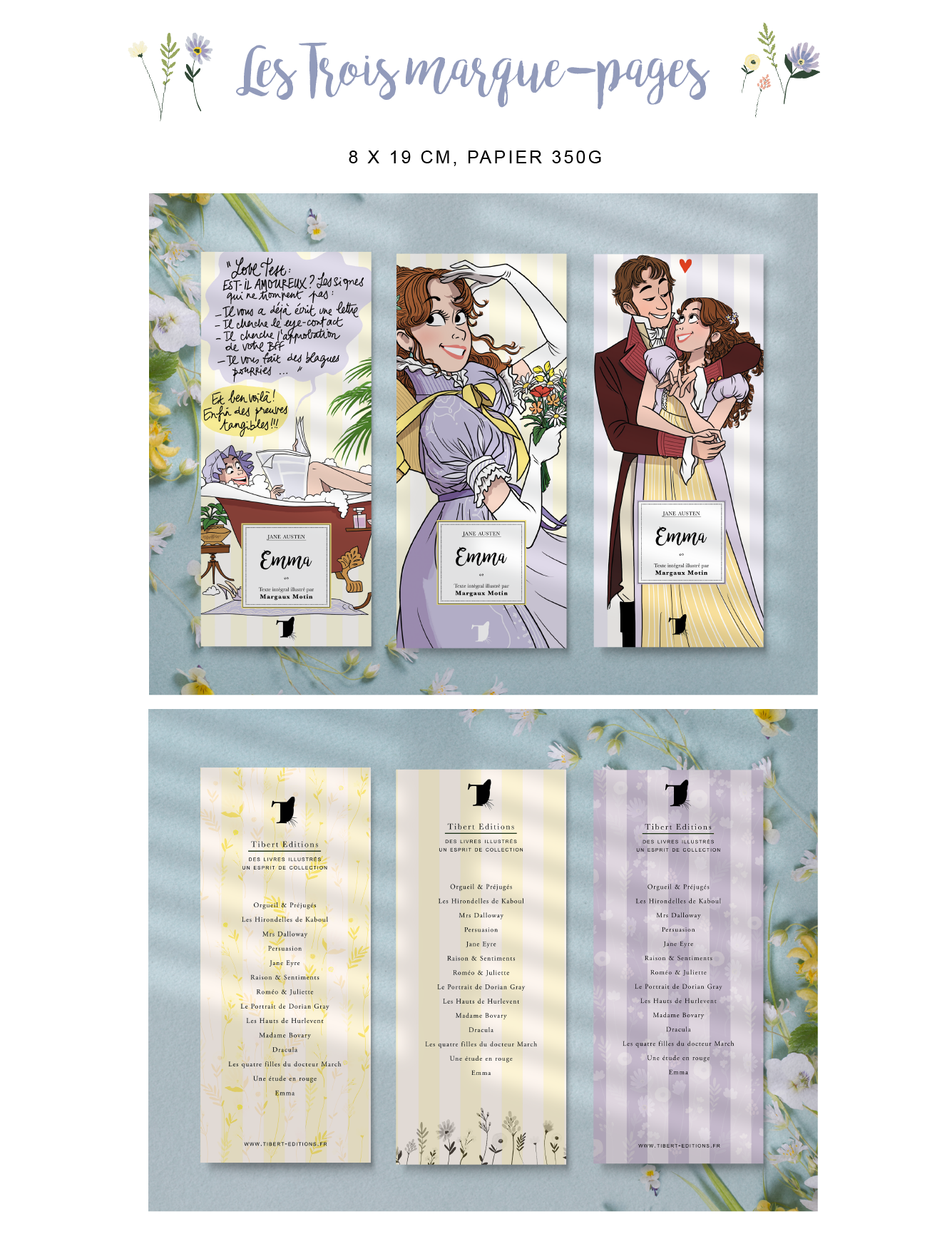Les Trois marque-pages X 19 CM, PAPIER 350G Love EST- AMOUREUX Lessignes qui ne trompent - a - Il le eye-contact - Il de - fait des blagues Ex des JANE AUSTEN JANE AUSTEN JANE AUSTEN Emma Emma Emma Margaux Motin intégral illustré par Texte Margaux Motin Margaux Motin T T T T Tibert Editions Tibert Editions Tibert Editions DES LIVRES DES LIVRES ILLUSTRES UN ESPRIT DE COLLECTION UN ESPRIT DE COLLECTION DES LIVRES UN ESPRIT DE COLLECTION Orgueil & Préjugés Orgueil & Préjugés Orgueil & Préjugés Les Hirondelles de Kaboul Les Hirondelles de Kaboul Les Hirondelles de Kaboul Mrs Dalloway Mrs Dalloway Mrs Dalloway Persuasion Persuasion Persuasion Jane Eyre Jane Eyre Jane Eyre Raison & Sentiments Raison & Sentiments Raison & Sentiments Roméo & Juliette Romeo & Juliette Romeo & Juliette Le Portrait de Dorian Gray Le Portrait de Dorian Gray Portrait de Dorian Gray Les Hauts de Hurlevent Les Hauts de Hurlevent Les Hauts de Hurlevent Madame Bovary Madame Bovary Madame Bovary Dracula Dracula Dracula Les quatre filles du docteur March Les filles du docteur March Les quatre filles du docteur March Une étude en rouge Une en rouge Une étude en rouge Emma Emma Emma TIONS.FR