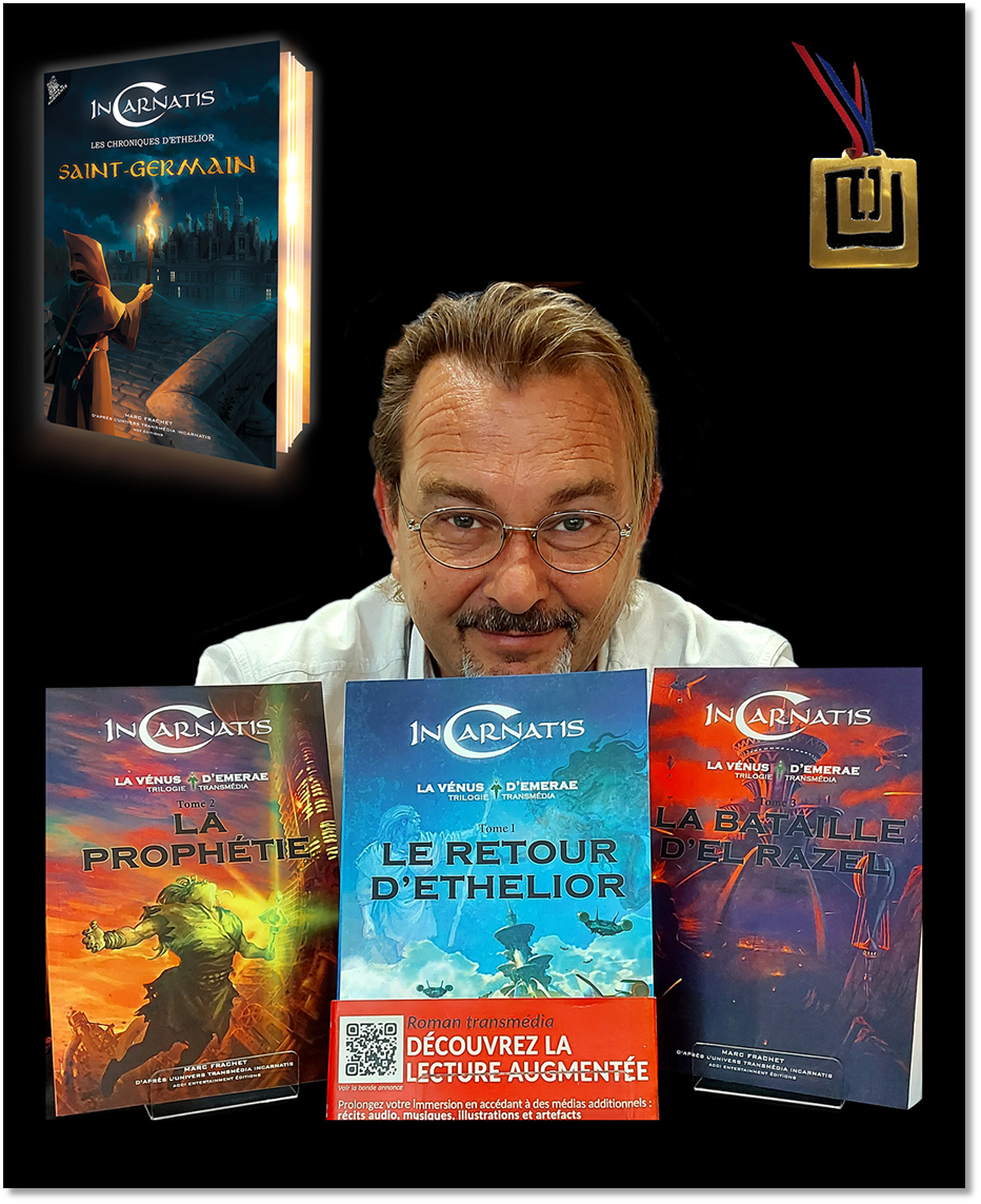 / / ! / / ARNATIS IN ARNATIS IN ARNATIS VÉNUS D'EMERAE LA VÉNUS TRILOGIE TRANSMÉDIA D'EMERAE TRILOGIE TRANSMÉDIA LA VÉNUS D'EMERAE TRILOGIE Tome 2 ome LA Tome LA BATAILL ROPHÉTIE D'ETHELIOR Roman transmédia DÉCOUVREZ LA LECTURE AUGMENTÉE ENTERTAINMENT MARC FRADHET bonde annonce Prolongez votre en accédant à des médias additionnels : récits audio. musiques. illustrations et artefacts