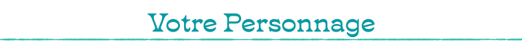 Votre Personnage