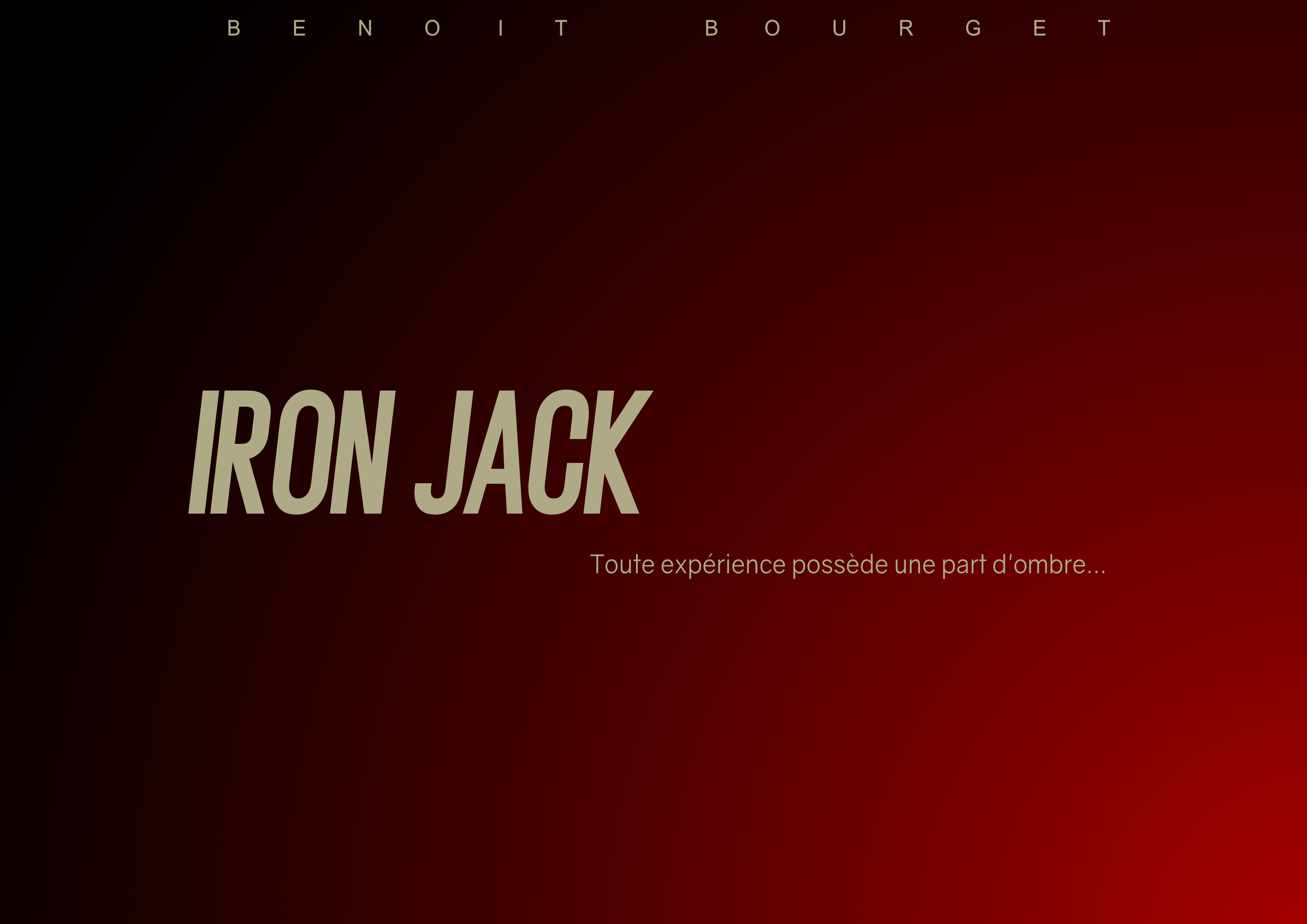 E N O I T O U R G E T IRON JACK Toute expérience possède une part d'ombre