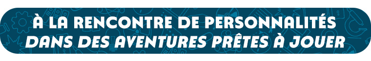LA RENCONTRE DE PERSONNALITÉS DANS DES AVENTURES JOUER