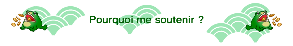 Pourquoi me soutenir ?