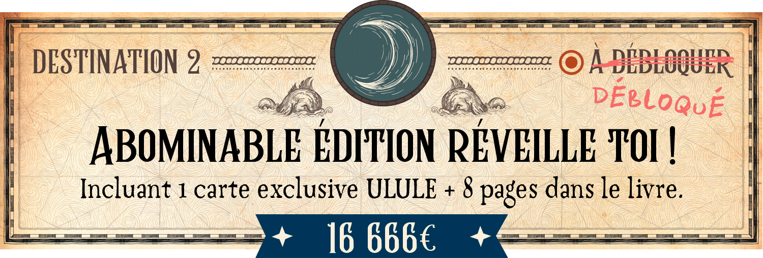 DESTINATION 2 O À DEBLOQUÉ ABOMINABLE EDITION TOI ! Incluant 1 carte exclusive ULULE + 8 pages dans le livre. 16 666€