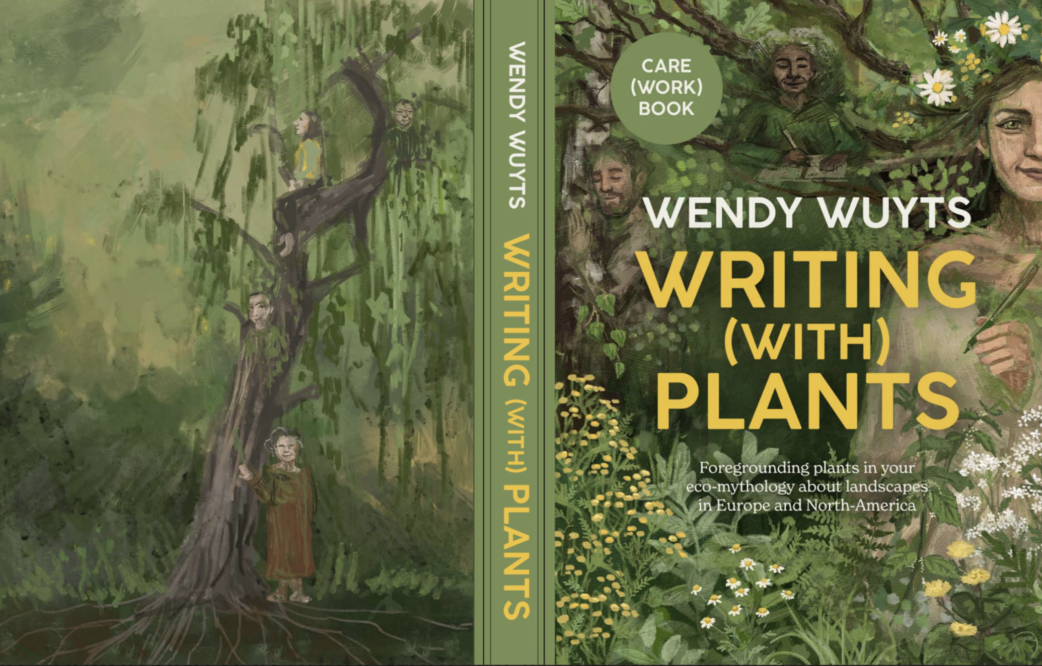 CARE (WORK) BOOK WENDY WUYTS WRITING (WITH) PLANTS WENDY WUY WRITIN (WITH) PLANT Foregrounding plants in you eco-mythology about landscap in Europe and North-Americ
