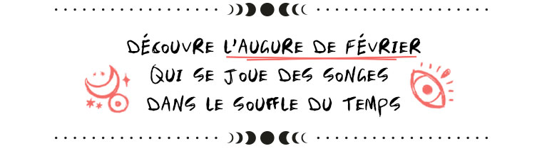 L'AUGURE DE FEVRIER QUI SE DES SONGES DANS LE SOUFFLE DU TEMPS