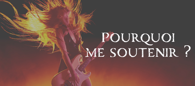 POURQUOI ME SOUTENIR ?